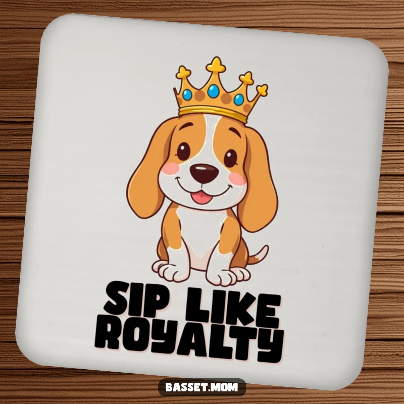 Funny royal Basset Hound drink coaster featuring a dog wearing a crown, posing regally with a smile, adding regal humor.