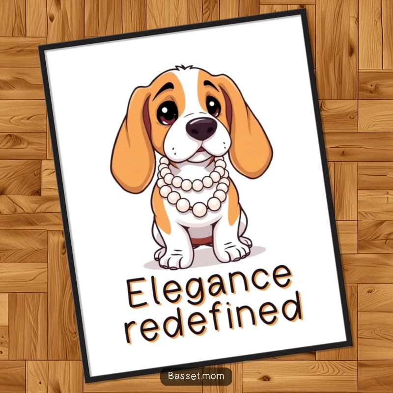Funny Basset Hound poster, art of a dog in a pearl necklace, posing dramatically, adding glamour to decor.