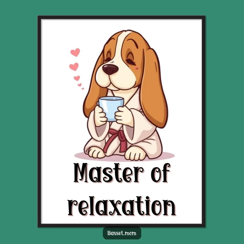 Funny Basset Hound Poster: Serene Robe & Tea Art, Perfect Wall Decor