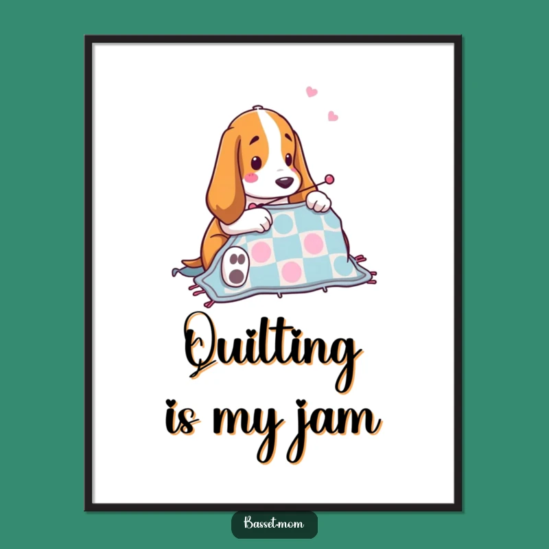 Funny Basset Hound Quilting Poster: Adorable Dog Stitching Art, Quirky Home Decor Gift