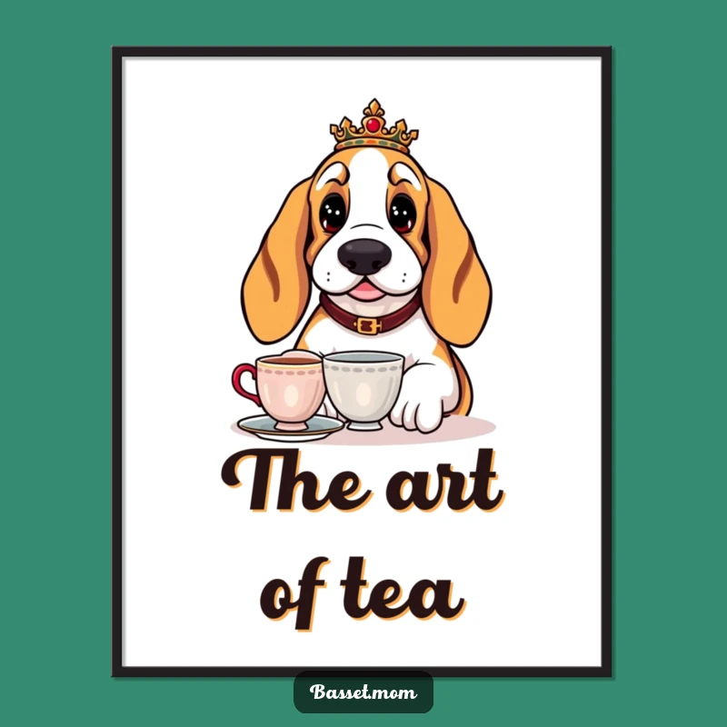 Funny Basset Hound Tea Poster - Regal Dog Art Print for Sophisticates
