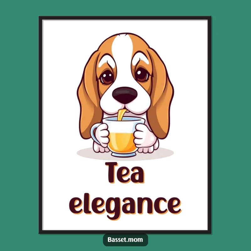 Funny Basset Hound Tea Sip Poster - Elegant Droopy Ear Dog Art Gift