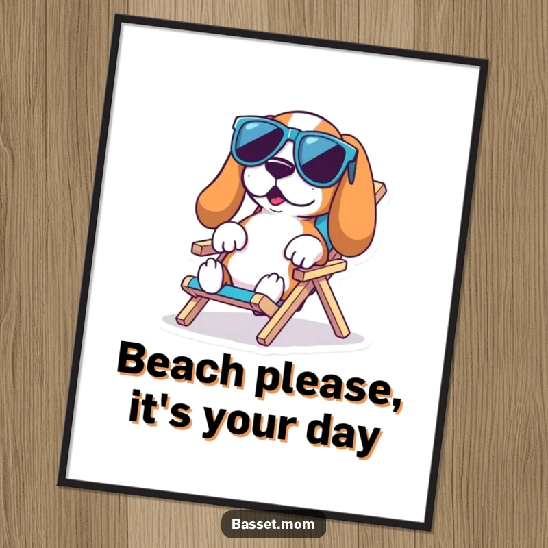 Funny Free Printable Wall Art of a Basset Hound with oversized sunglasses lounging on a tiny beach chair, embodying ultimate relaxation.