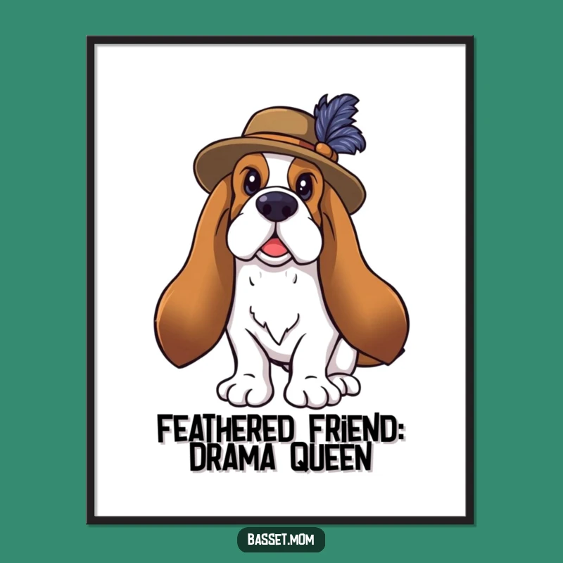 Free Printable Wall Art: Dramatic Basset Hound Feathered Hat LOL Humorous Downloadable Decor