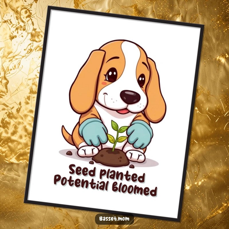 Funny Free Printable Wall Art: A Basset Hound in gardening gloves planting a tiny seed with a determined expression.