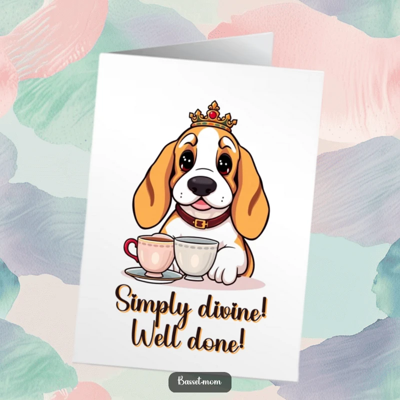Funny Free Printable Congratulations Card: A regal Basset Hound enjoys tea, offering refined congratulations.
