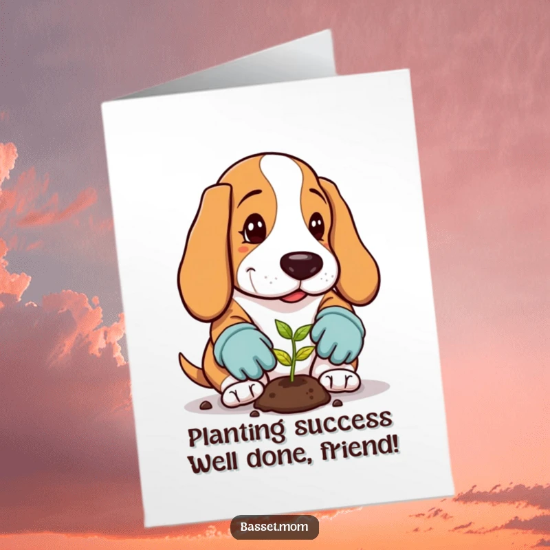 Funny Free Printable Congrats Card: Basset Hound wearing gardening gloves plants a small seed with focus.