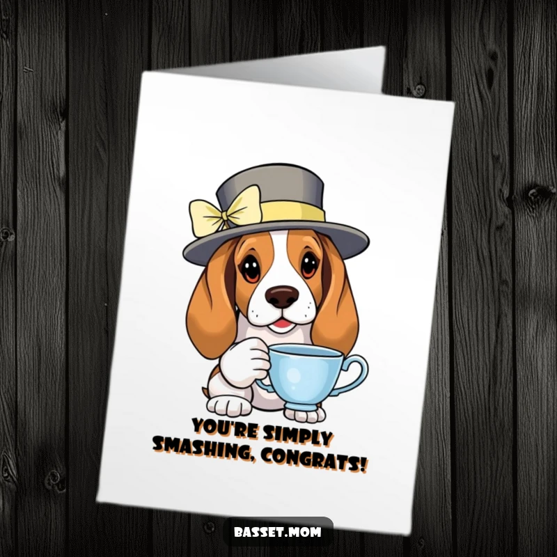 Funny Free Printable Congrats Card: Basset Hound in a fancy hat clinking a teacup.
