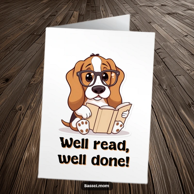 Funny Free Printable Congratulations Card: Basset Hound wearing glasses reads a book, intellectual dog art.