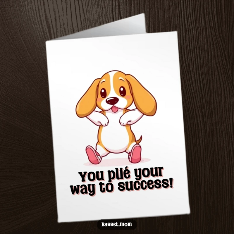 Funny Free Printable Congrats Card: Basset Hound in ballet slippers practicing a ballet pose, a delightful DIY gift.