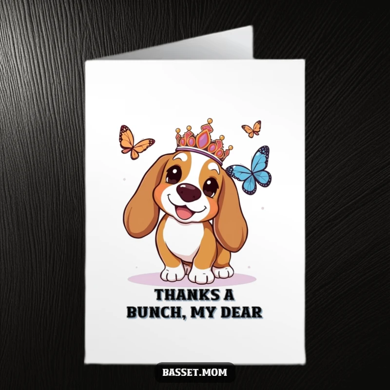 Funny Free Printable Thank You Card: A glamorous Basset Hound in a tiara offers thanks with a joyful butterfly companion.